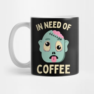 In need of coffee lover coffee addict Funny tired exhausted zombie Mug